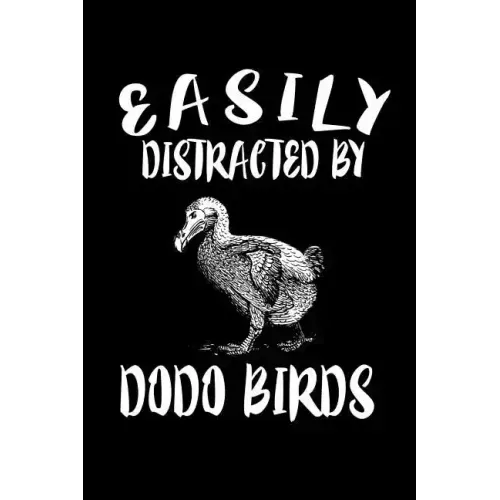 Easily Distracted By Dodo Birds: Animal Nature Collection