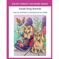 Color by Numbers Adult Coloring Book of Small Breed Dogs: An Easy Color by Number Adult Coloring Book of Small Breed Dogs including Dachshund, Chihuah