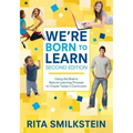 We′re Born to Learn: Using the Brain′s Natural Learning Process to Create Today′s Curriculum