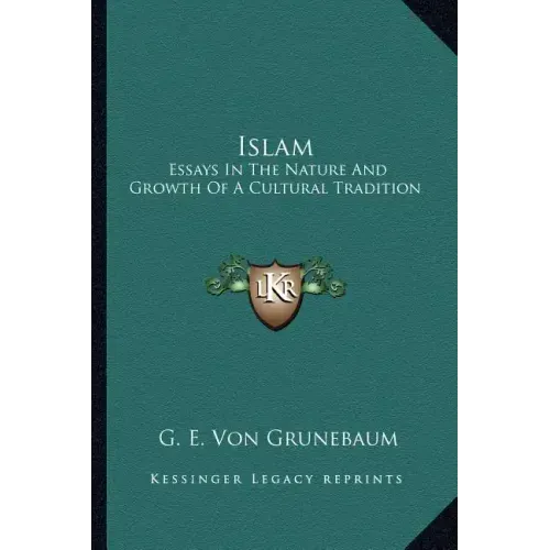 Islam: Essays in the Nature and Growth of a Cultural Tradition