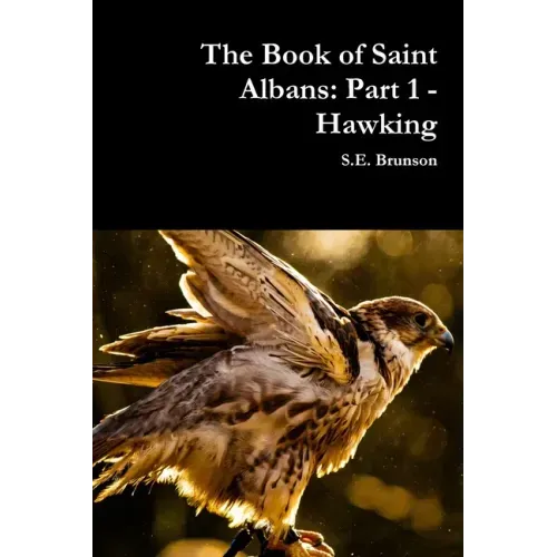 The Book of Saint Albans: Part 1 - Hawking