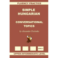 Simple Hungarian, Conversational Topics, Upper-Intermediate Level