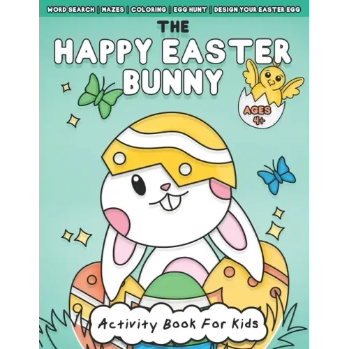 The Happy Easter Bunny Activity Book For Kids Ages 4+: Fun Easter Holiday Mazes, Word Search, Coloring, Scissor Skill Activities and More