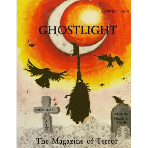 Ghostlight, The Magazine of Terror: Spring 2019 (#5)