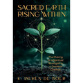 Sacred Earth Rising Within: The Making of a Spiritual Ecologist in a Creative Cosmos