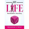 My Life: The Brandon L. West Story
