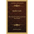 Quaker Lady: The Story Of Charity Lynch And Her People