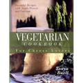 The Vegetarian Cookbook for Cheese Lovers
