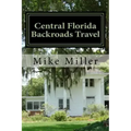 Central Florida Backroads Travel: Day Trips Off The Beaten Path