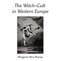 The Witch-Cult in Western Europe: A Study in Anthropology