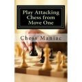 Play Attacking Chess from Move One