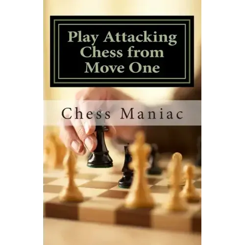 Play Attacking Chess from Move One
