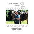 Hoof Prints on my Heart: Biography of Junie-B