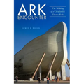 Ark Encounter: The Making of a Creationist Theme Park