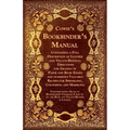 Cowie's Bookbinder's Manual - Containing a Full Description of Leather and Vellum Binding; Directions for Gilding of Paper and Book Edges and numerous