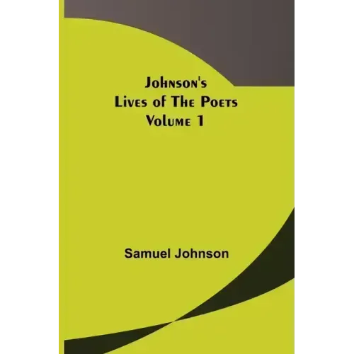 Johnson's Lives of the Poets - Volume 1