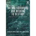 Hating, Abhorring and Wishing to Destroy: Psychoanalytic Essays on the Contemporary Moment