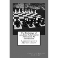 The Psychology of Academic Achievement Motivation: An Introduction: Achievment Motivation