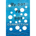 My Dot to Dot Connection: An Autobiography