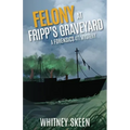Felony at Fripp's Graveyard