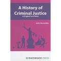 A History of Criminal Justice in England and Wales