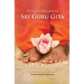 Sri Guru Gita: Commentary on the great mysteries of the Guru Disciple Relationship