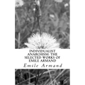 Individualist Anarchism: The Selected Works of Emile Armand