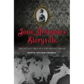 Josie Arlington's Storyville: The Life and Times of a New Orleans Madam