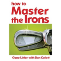 How To Master The Irons