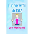 The Boy with My Face