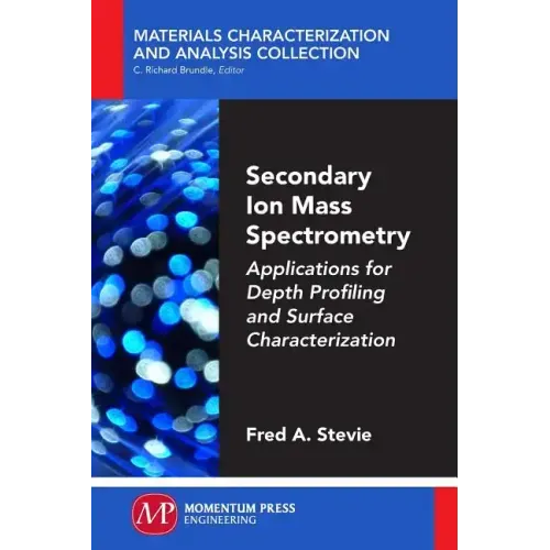 Secondary Ion Mass Spectrometry: Applications for Depth Profiling and Surface Characterization