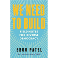 We Need to Build: Field Notes for Diverse Democracy