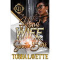 Hood Wife Of A Down South Boss: An Urban Romance