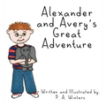 Alexander and Avery's Great Adventure