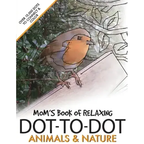 Mom's Book of Relaxing Dot-to-dot: Animals & Nature