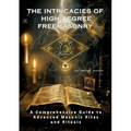 The Intricacies of High-Degree Freemasonry: A Comprehensive Guide to Advanced Masonic Rites and Rituals