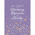 Daily Strength for Overcoming Depression & Anxiety: A 365-Day Devotional