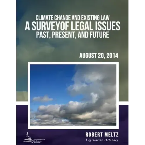 Climate Change and Existing Law: A Survey of Legal Issues Past, Present, and Future