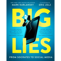 Big Lies: From Socrates to Social Media