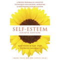 Self-Esteem: A Proven Program of Cognitive Techniques for Assessing, Improving, and Maintaining Your Self-Esteem