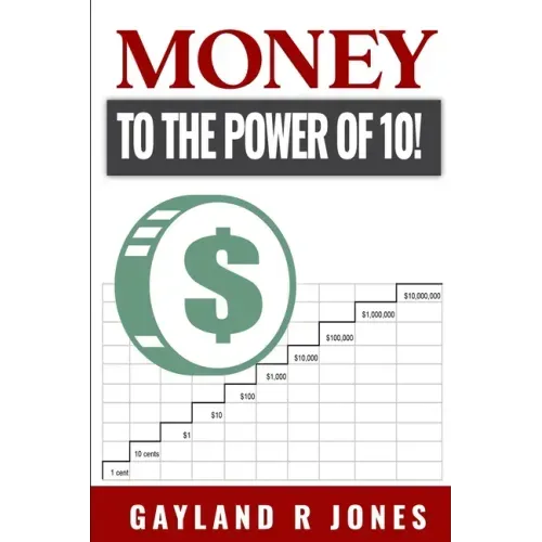 Money: to the Power of 10!