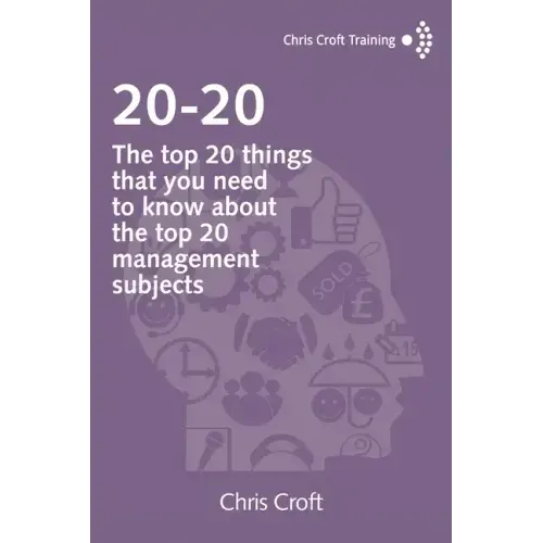 20-20: The top 20 things that you need to know about the top 20 management subjects