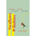 Swallows & Robins: The Laughs & Tears Of A Holiday Home Owner