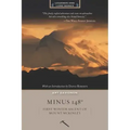 Minus 148 Degrees, Anniversary Edition: First Winter Ascent of Mount McKinley, Anniversary Edition