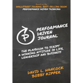 Performance-Driven Journal: The Playbook to Script a Winning Attitude in Life, Leadership and Business