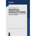 Medieval Monasticisms: Forms and Experiences of the Monastic Life in the Latin West