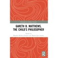 Gareth B. Matthews, the Child's Philosopher