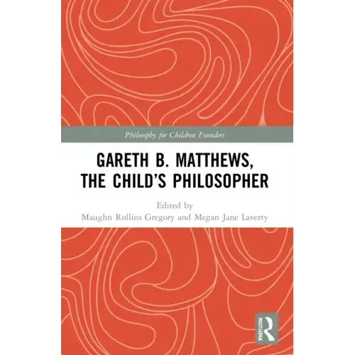 Gareth B. Matthews, the Child's Philosopher