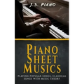 Piano Sheet Music: Playing Popular Songs, Classical Songs with Music Theory