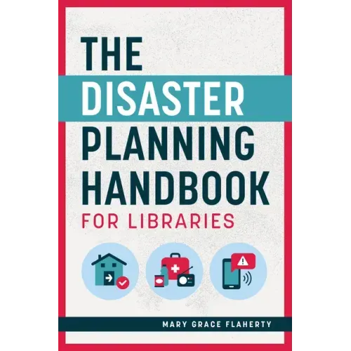 The Disaster Planning Handbook for Libraries